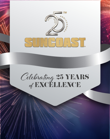 2020 - 2025. 25th Anniversary Suncoast. Celebrating 25 Years of Excellence.